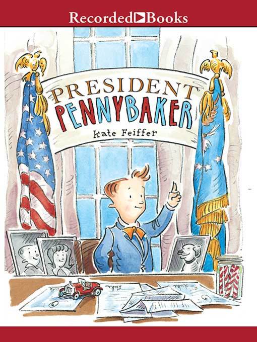 Title details for President Pennybaker by Kate Feiffer - Available
